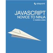 Javascript: Novice to Ninja 9780992461225