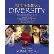 Affirming Diversity : The Sociopolitical Context of Multicultural Education, MyLabSchool Edition 9780205451227