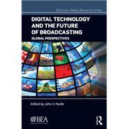 Digital Technology and the Future of Broadcasting: Global Perspectives 9781138891227