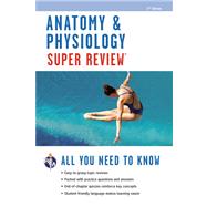 Anatomy & Physiology Super Review 9780738611228