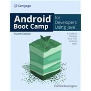Android Boot Camp for Developers Using Java: A Guide to Creating Your First Android Apps