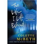 The Life I Left Behind 9781250041234