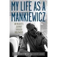 My Life As a Mankiewicz: An Insider's Journey Through Hollywood 9780813161235