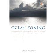 Ocean Zoning: Making Marine Management More Effective 9781138881235