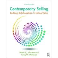 Contemporary Selling: Building Relationships, Creating Value 9781138951235