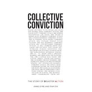 Collective Conviction The Story of Disaster Action 9781781381236