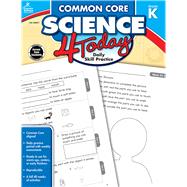 Common Core Science 4 Today, Grade K 9781483811239