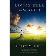 Living Well With ADHD 9781937761240