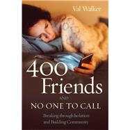 400 Friends and No One to Call 9781949481242