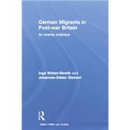 German Migrants in Post-War Britain: An Enemy Embrace 9781138011243