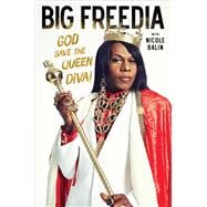 Big Freedia God Save the Queen Diva! 9781501101243