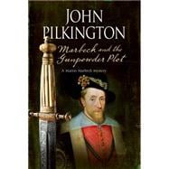 Marbeck and the Gunpowder Plot: A 17th Century Historical Mystery 9780727871244