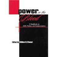 Power in the Blood: A Handbook on Aids, Politics, and Communication 9781138861244