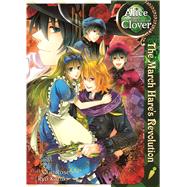 Alice in the Country of Clover: The March Hare's Revolution 9781626921245