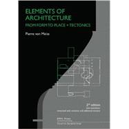 Elements of Architecture: From Form to Place 9780415831253