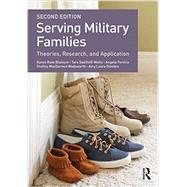 Serving Military Families: Theories, Research, and Application 9781138841253