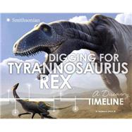 Digging for Tyrannosaurus Rex 9781491421253