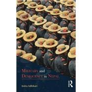 Military and Democracy in Nepal 9781138821255