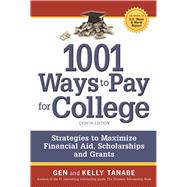 1001 Ways to Pay for College Strategies to Maximize Financial Aid, Scholarships and Grants 9781617601255