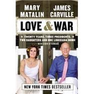 Love & War Twenty Years, Three Presidents, Two Daughters, and One Louisiana Home 9780142181256