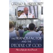 The Francis Factor and the People of God: New Life for the Church 9781626981256