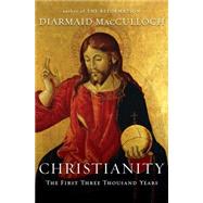 Christianity : The First Three Thousand Years