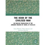 The Book of the Civilised Man: An English Translation of the Urbanus Magnus of Daniel of Beccles 9781138601260