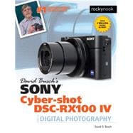 David Busch's Sony Cyber-shot Dsc-rx100 IV 9781681981260