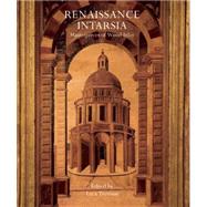 Renaissance Intarsia : Masterpieces of Wood Inlay 9780789211262