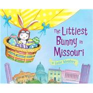 The Littlest Bunny in Missouri 9781492611264