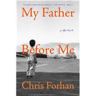 My Father Before Me A Memoir 9781501131264