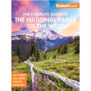 Fodor's the Complete Guide to the National Parks of the West 9781640971264