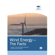 Wind Energy û The Facts: A Guide to the Technology, Economics and Future of Wind Power 9781138881266