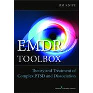 Emdr Toolbox: Theory and Treatment of Complex Ptsd and Dissociation 9780826171269