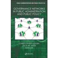 Governance Networks in Public Administration and Public Policy 9781420071269