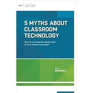 5 Myths About Classroom Technology 9781416621270