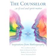 The Counselor As If Soul and Spirit Matter: Inspirations from Anthroposophy 9781621481270