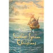 The Legacy of Southist Syrian Christians 9781796021271