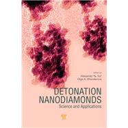 Detonation Nanodiamonds: Science and Applications 9789814411271