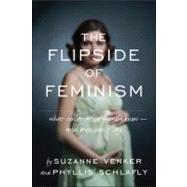 The Flipside of Feminism: What Conservative Women Know -- and Men Can't Say 9781935071273