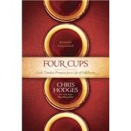 Four Cups: God's Timeless Promises for a Life of Fulfillment 9781414371276