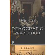 The Age of the Democratic Revolution: A Political History of Europe and America, 1760-1800 9780691161280