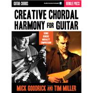 Creative Chordal Harmony for Guitar : Using Generic Modality Compression 9780876391280