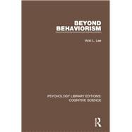 Beyond Behaviorism