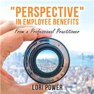 Perspective in Employee Benefits 9781480881280