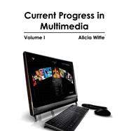 Current Progress in Multimedia