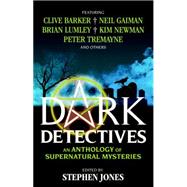 Dark Detectives: An Anthology of Supernatural Mysteries 9781783291281