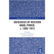 Ideologies of Western Naval Power, C. 1500-1815 9780367321284