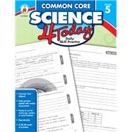 Common Core Science 4 Today, Grade 5 9781483811284