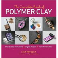 The Complete Book of Polymer Clay 9781600851285